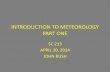 INTRODUCTION TO METEOROLOGY PART ONE · PDF file30.04.2014 · METEOROLOGY: AN INTRODUCTION TO THE WEATHER PROFESSOR ROBERT G FOVELL • Lecture 1: Nature abhors extremes •