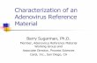 Characterization of an Adenovirus Reference · PDF fileCharacterization of an Adenovirus Reference Material Barry Sugarman, Ph.D. Member, Adenovirus Reference Material Working Group