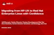 Migrating from HP-UX to Red Hat Enterprise Linux with ... · PDF fileMigrating from HP-UX to Red Hat Enterprise Linux with Confidence Jeff Bernard, Senior Director Partner Development,