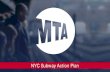 subway improvement plan - NYC Subway Action · PDF fileWe have more track than any other subway system in the United States, including Boston, Chicago, Atlanta, L.A. and Washington,