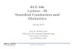 ECE 546 Lecture 08 Nonideal Conductors and Dielectricsemlab.uiuc.edu/ece546/Lect_08.pdf · Lecture ‐08 Nonideal Conductors and Dielectrics Spring 2018 Jose E. Schutt-Aine Electrical