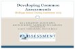 Developing Common Assessments - Michigan · PDF fileBILL HELDMYER, WAYNE RESA DAVID JOHNSON, NORTHERN MI LEARNING CONSORTIUM ELLEN VORENKAMP, WAYNE RESA Developing Common Assessments