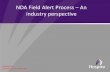 NDA Field Alert Process – An industry · PDF fileNDA Field Alert Process – An industry perspective ... contains a variety of drug quality issues ... – Field alert reports are