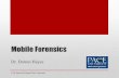 Mobile Forensics - SEIDENBERG SCHOOL OF CSIScsis.pace.edu/~lchen/pcap14/PCAP_Mobile_Forensics_032714.pdf · Mobile Forensics Dr. Darren Hayes ... •Forensics Software Only as Good