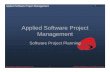 Software Project Planning - Building Better Software  software project...  1 Applied Software Project Management ... Applied Software Project Management Software Project Planning