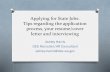 Resume and Interview Tips - · PDF fileApplying for State Jobs: Tips regarding the application process, your resume/cover letter and interviewing Ashley Harris DES Recruiter/HR Consultant