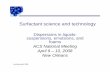 Dispersions in liquids: suspensions, emulsions, and foams ... · PDF fileIan Morrison© 2008 Surfactant science and technology Dispersions in liquids: suspensions, emulsions, and foams
