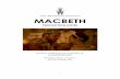 MACBETH - The Weinstein · PDF fileMacbeth’s persuasion and Duncan’s announcement that his callow son Malcolm will ... one of the most frequently adapted; ... any script, you don’t
