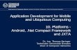 Application Development for Mobile and Ubiquitous ...ts2/admuc/lecture0910/10... · Application Development for Mobile and Ubiquitous Computing 10. Platforms - Android, ... Active