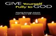 GIVE Yourself Fully to GOD - allsaintscatholicpress.comallsaintscatholicpress.com/04-375.pdf · ture passages will help you give yourself fully to God and ... Jesus, I do my best.