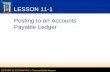 LESSON 11-1 Posting to an Accounts Payable Ledgerpehs.psd202.org/documents/rrodrigu/1516632020.pdf · general ledger account is ... Account Credited column The amount on ... Each