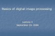 Basics of digital image processing - UTSA processing.pdf · What is image processing Is enhancing an image or extracting information or features from an image Computerized routines
