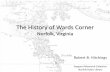 The History of Wards Corner Norfolk, Virginia · PDF fileThe History of Wards Corner Norfolk, Virginia Robert B. Hitchings Sargeant Memorial Collection Norfolk Public Library