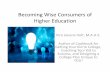 Becoming Wise Consumers of Higher Education · PDF fileBecoming Wise Consumers of Higher Education ... Entrance Exam Tactics • You/student ... Look at it from the school’s perspective
