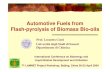 Automotive Fuels from Flash-pyrolysis of Biomass Bio- · PDF fileDistillation ASTM D158 Density (at 15°C) ASTM D1298 g/cm3 0.9024 < 0.84 ... Hydrotreating of bio-oils obtained by