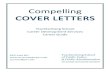 Compelling Cover Letters - · PDF fileCompelling Cover Letters ... Hiring Manager’s Name and Address of the Organization ... Your resume and cover letter should look like a complete