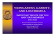 Weingarten, Garrity, and Laudermill right (Employee Rights) · PDF fileWEINGARTEN, GARRITY, AND LOUDERMILL IMPORTANT RIGHTS FOR YOU AND YOUR MEMBERS Jeffrey Smith Presented at the
