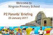 P2 Parents' Briefing - Xingnan Primary Schoolxingnanpri.moe.edu.sg/qql/slot/u224/Partnership/Parents/P2 PTM... · Oral Communication ... •Write all numbers and units of measurement