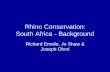 Rhino Conservation: South Africa - Background · PDF fileRhino Conservation: South Africa - Background Richard Emslie, Jo Shaw & Joseph Okori