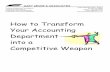 How to Transform Your Accounting Department … to Transform manual.pdf · Outside the Box Performance: How to Beat Your Competitors' Brains Out is packed with the techniques small
