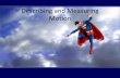 Describing and Measuring Motion - · PDF fileDescribing and Measuring Motion. ... •Objects that we call stationary—such as a ... •Why is it important to know if your reference