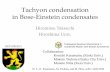 Tachyon condensation in Bose-Einstein condensatessmp/RETUNE2012/talk-slides/Talk... · Brane annihilation in string theory In string theory, a tachyon exists in a system containing
