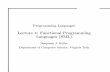 Lecture 4: Functional Programming Languages (SML)courses.cs.vt.edu/~cs3304/Spring02/lectures/lect04.pdf · Lecture 4: Functional Programming Languages (SML) ... real - val r = 2.0;