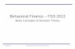 Behavioral Finance – FSS 2013 - weber.bwl.uni … fileBehavioral Finance – FSS 2013 Basic ... • Behavioral finance applies scientific research on human and social ... Th EUT