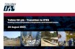 Tullow Oil plc –Transition to IFRS - Investisfiles.investis.com/tullowoil/pdfs/ifrs2004l.pdf · Tullow Oil plc –Transition to IFRS Building a balanced portfolio of Exploration