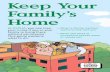 Keep Your Family’s Home - Center for Urban Pedagogywelcometocup.org/.../0000/1002/pad_keep_your_family_s_home.pdf · Keep Your Family’s ... talk to a lawyer. ... Remaining Family