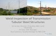 Weld Inspection of Transmission Tubular Steel Structuresdedweb.uta.edu/cedwebfiles/Thursday 9 15 AM Welding Panel- Weld... · Weld Inspection of Transmission Tubular Steel Structures