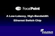 A Low-Latency, High-Bandwidth Ethernet Switch  · PDF fileA Low-Latency, High-Bandwidth Ethernet Switch Chip. ... TX Port Logic MAC PCS SerDes ... - Pause & packet discard