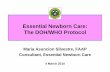 Essential Newborn Care: The DOH/WHO Protocol of Newborn Care[1].DOH...ENC Implementation • The current state of maternal and newborn care needs urgent action – Evidence-based interventions
