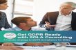 Get GDPR Ready with SOLA · PDF fileA holistic strategy to GDPR Compliance for SMEs Get GDPR Ready ... Marketing to Legal, HR and Customer Service Brexit will not negate the regulation