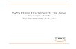 AWS Flow Framework for Java - Developer Guidedocs.aws.amazon.com/ja_jp/amazonswf/latest/awsflowguide/...AWS Flow Framework for Java Developer Guide Table of Contents What is the AWS