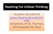 Teaching For Critical Thinking - Texas Tech · PDF fileclassroom exercises & activities • Listen to The 99ers while you steal –Spotify, Bandcamp ... Teaching for Critical Thinking