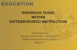 RIGOROUS TASKS WITHIN DIFFERENTIATED · PDF file•How can incorporating daily rigorous tasks within differentiated instruction ... Better learning through structured teaching: A framework