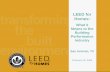 LEED for Homes - RESNET · PDF fileCost of Measures $3,000 $20 $0.50 ... Low Emission Products Advanced Framing Local Sources ... LEED for HOMES LEED-CS core & shell LEED-NCnew