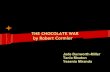 THE CHOCOLATE WAR by Robert Cormieryeseniamiranda.weebly.com/uploads/1/9/8/0/19800185/the_chocolate... · THE CHOCOLATE WAR by Robert Cormier Jade Dunworth-Miller Tania Moaton Yesenia