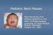 Pediatric Neck Masses - UTMB Home | UTMB  · PDF file1 y ± 14 y 6.0 y Suppurative lymphadenitis ... OK-432 (lyophilizied ... etiology of pediatric neck masses