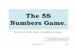 The 5S Nb GNumbers Game. - Cynosure Health Solutionscynosurehealth.org/ 5S Nb GNumbers Game. Sort Set in Order Shine Standardize Sustain This exercise is adapted from a version I found
