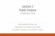 Lecture 1 Public Finance - ASE BucurestiEN)LI_C1.pdf · Lecture 1 Public Finance Introductory notes PROF. ANDREEA STOIAN, PHD DEPARTMENT OF FINANCE AND CEFIMO BUCHAREST UNIVERSITY