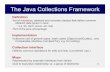The Java Collections Framework - Computer Sciencerlaz/cs2-20082/slides/CollectionsFramework.pdf · The Java Collections Framework ... abstract data types in Java • e.g. list, stack,