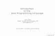Introduction to the Java Programming Languagepeople.alari.ch/derino/Teaching/Java/JavaLectureNotes-Derin.pdfIntroduction to the Java Programming Language Onur Derin ALaRI, Faculty