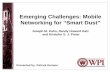 Emerging Challenges: Mobile Networking for “Smart Dust”web.cs.wpi.edu/~emmanuel/courses/cs525m/S06/slides/smartdust_wk… · Emerging Challenges: Mobile Networking for “Smart