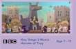 Heroes of Troy – Teacher's Notes - BBCdownloads.bbc.co.uk/schoolradio/pdfs/troy/notes.pdf · Heroes of Troy is an online resource that targets objectives from the Music curriculum