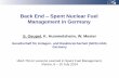 Back End Spent Nuclear Fuel Management in Germany · PDF file · 2014-07-17Back End – Spent Nuclear Fuel Management in Germany S. Geupel, ... Transportation of spent fuel from power