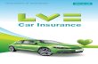 LV= Document of Car Insurance - Liverpool Victoria OF INSURANCE CAR 4 Your car insurance policy Please read this document of car insurance, your schedule and your certificate of motor