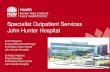 Specialist Outpatient Services John Hunter  · PDF fileSpecialist Outpatient Services John Hunter Hospital ... management led and ... with electronic system in 2010