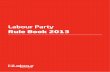 Rule Book 2013 v1 · PDF file · 2013-04-28A National Trade Union and Labour Party Liaison Organisation shall be established to involve affiliated unions in party ... party if they